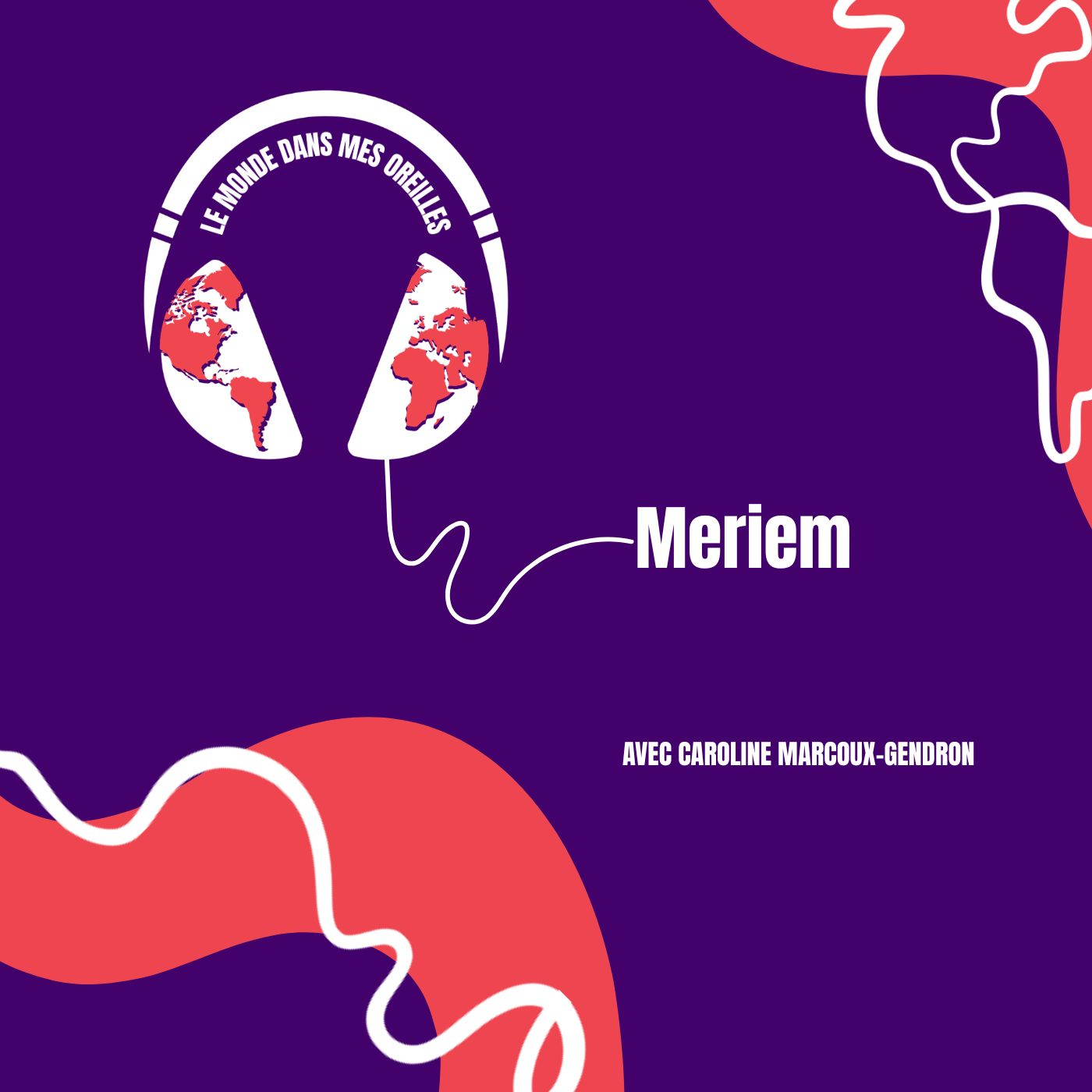 Visuel Meriem monde dans mes oreilles